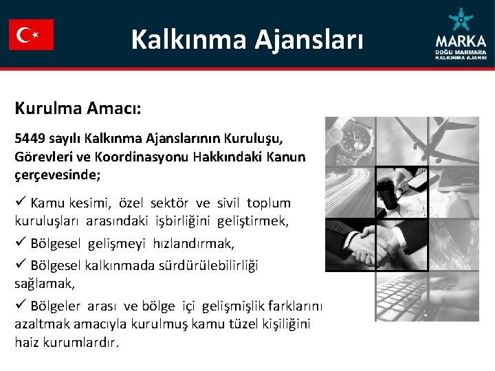 Kalkınma Ajansları Kurulma Amacı: 5449 sayılı Kalkınma Ajanslarının Kuruluşu, Görevleri ve Koordinasyonu Hakkındaki Kanun