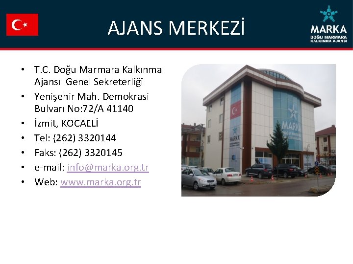 AJANS MERKEZİ • T. C. Doğu Marmara Kalkınma Ajansı Genel Sekreterliği • Yenişehir Mah.