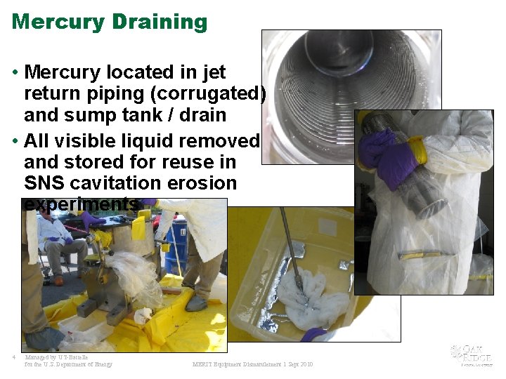 Mercury Draining • Mercury located in jet return piping (corrugated) and sump tank /