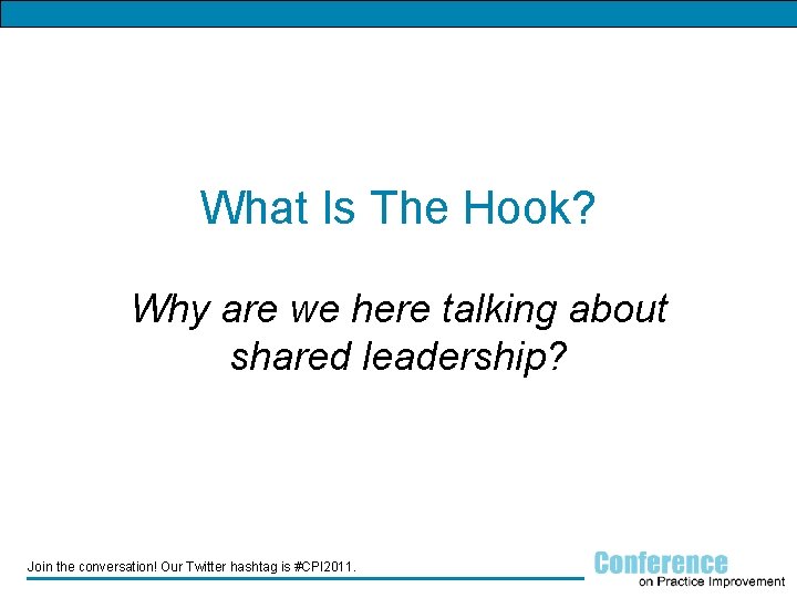 What Is The Hook? Why are we here talking about shared leadership? Join the