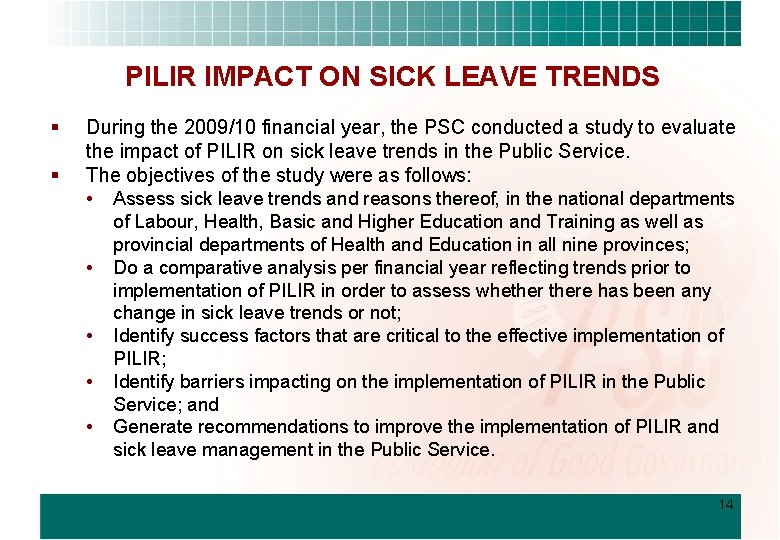 PILIR IMPACT ON SICK LEAVE TRENDS § § During the 2009/10 financial year, the