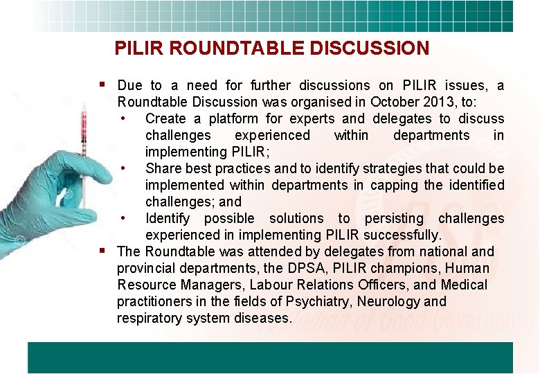 PILIR ROUNDTABLE DISCUSSION § Due to a need for further discussions on PILIR issues,