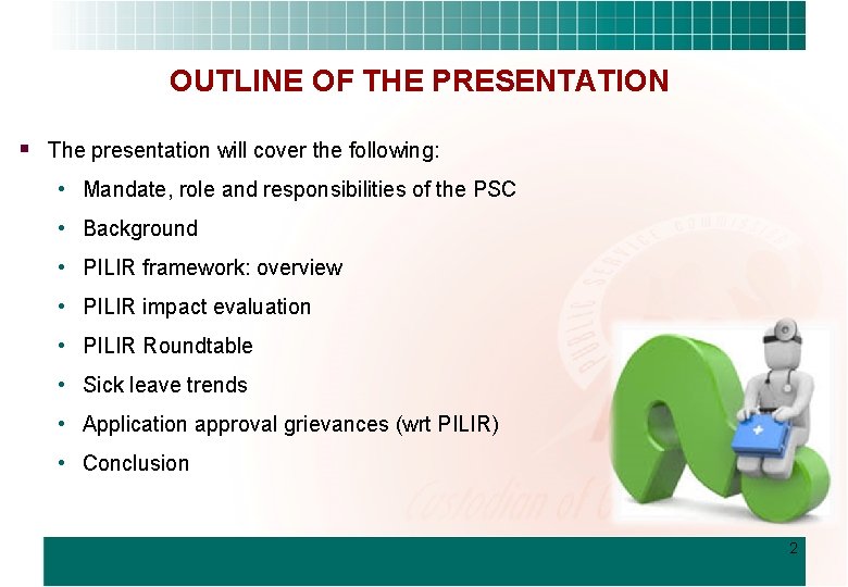 OUTLINE OF THE PRESENTATION § The presentation will cover the following: • Mandate, role