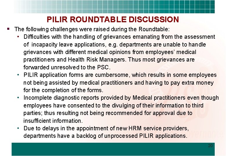 PILIR ROUNDTABLE DISCUSSION § The following challenges were raised during the Roundtable: • Difficulties
