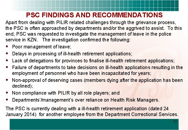 PSC FINDINGS AND RECOMMENDATIONS Apart from dealing with PILIR related challenges through the grievance