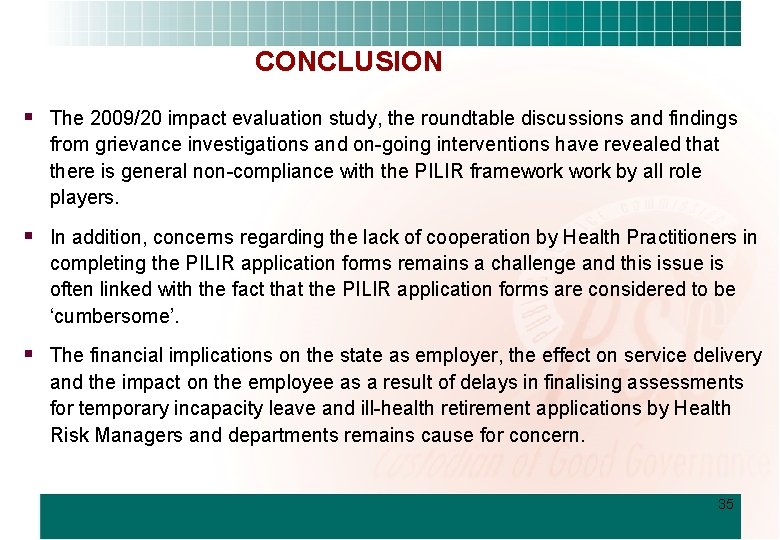 CONCLUSION § The 2009/20 impact evaluation study, the roundtable discussions and findings from grievance