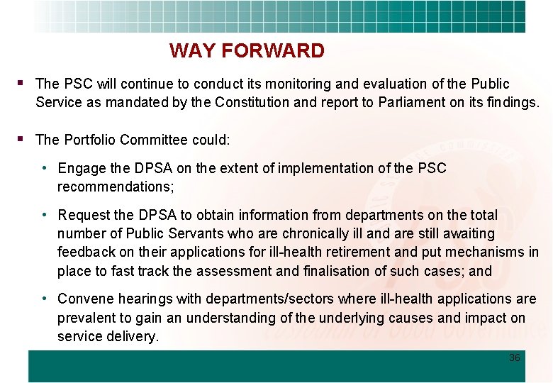 WAY FORWARD § The PSC will continue to conduct its monitoring and evaluation of