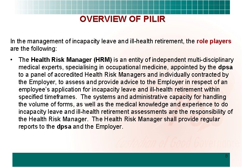 OVERVIEW OF PILIR In the management of incapacity leave and ill-health retirement, the role