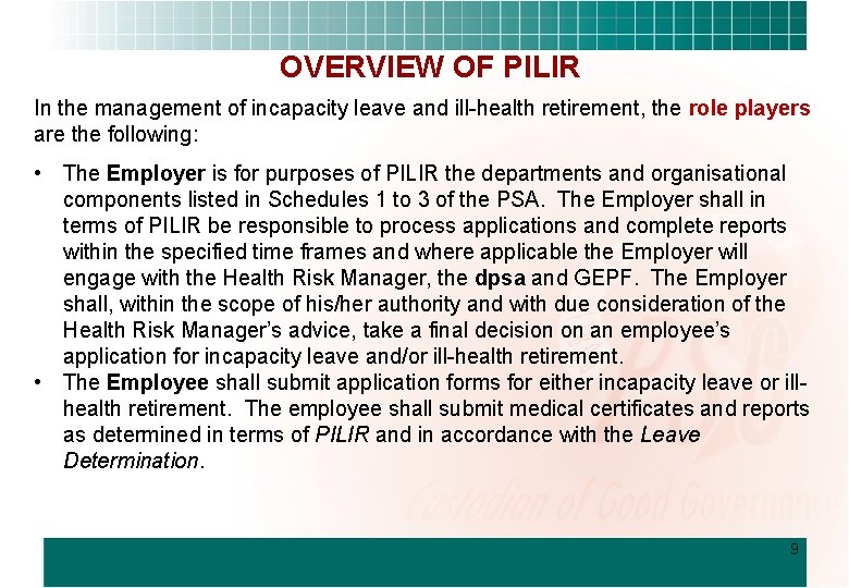 OVERVIEW OF PILIR In the management of incapacity leave and ill-health retirement, the role