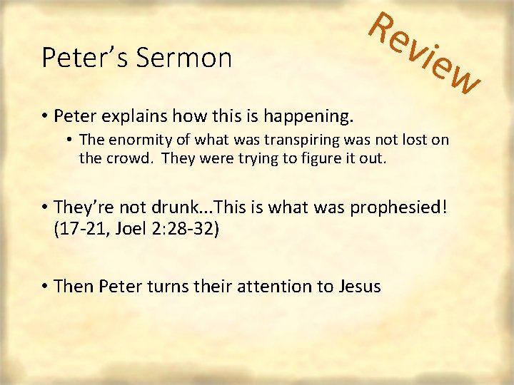 Peter’s Sermon Re vie w • Peter explains how this is happening. • The