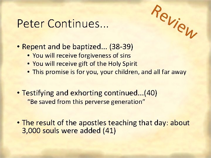 Peter Continues. . . Re vie w • Repent and be baptized. . .