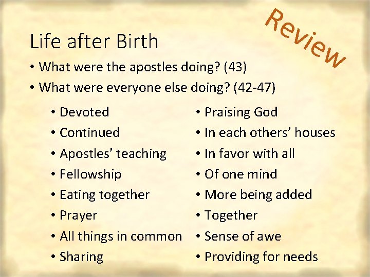 Life after Birth Re • What were the apostles doing? (43) • What were