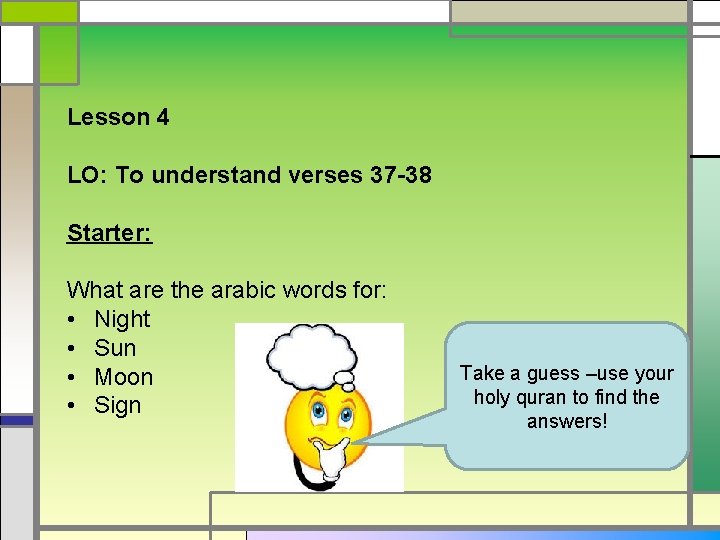 Lesson 4 LO: To understand verses 37 -38 Starter: What are the arabic words