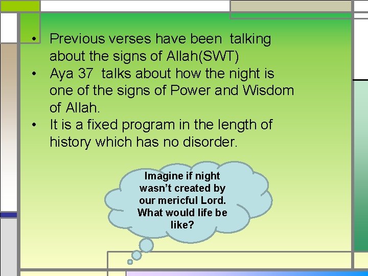  • Previous verses have been talking about the signs of Allah(SWT) • Aya
