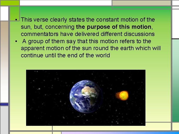  • This verse clearly states the constant motion of the sun, but, concerning