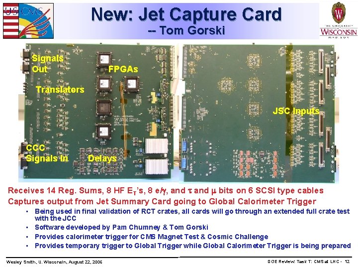 New: Jet Capture Card -- Tom Gorski Signals Out FPGAs Translators JSC Inputs CCC