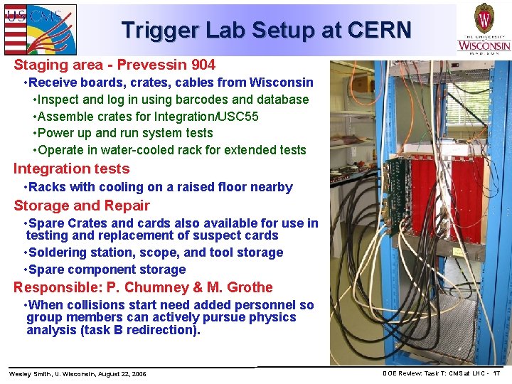 Trigger Lab Setup at CERN Staging area - Prevessin 904 • Receive boards, crates,