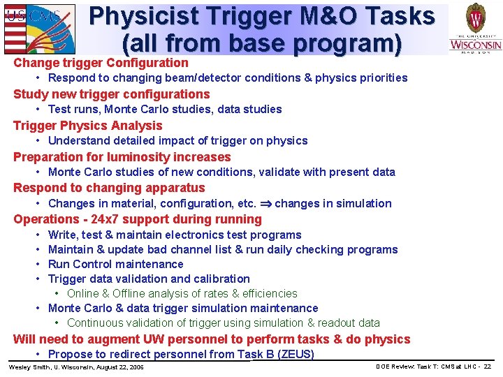 Physicist Trigger M&O Tasks (all from base program) Change trigger Configuration • Respond to