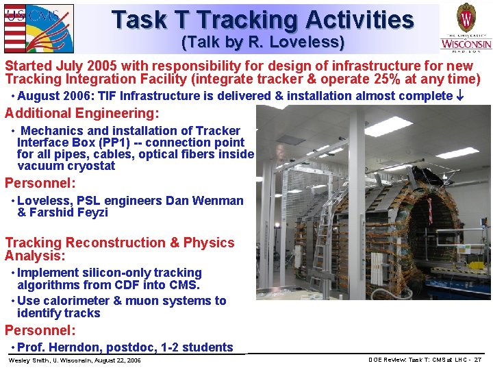 Task T Tracking Activities (Talk by R. Loveless) Started July 2005 with responsibility for