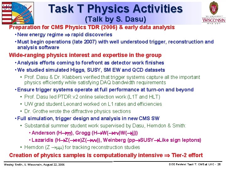 Task T Physics Activities (Talk by S. Dasu) Preparation for CMS Physics TDR (2006)