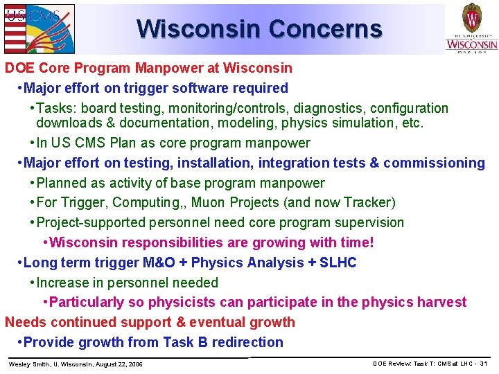Wisconsin Concerns DOE Core Program Manpower at Wisconsin • Major effort on trigger software