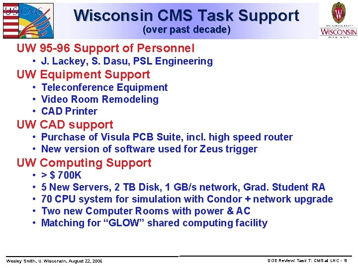 Wisconsin CMS Task Support (over past decade) UW 95 -96 Support of Personnel •
