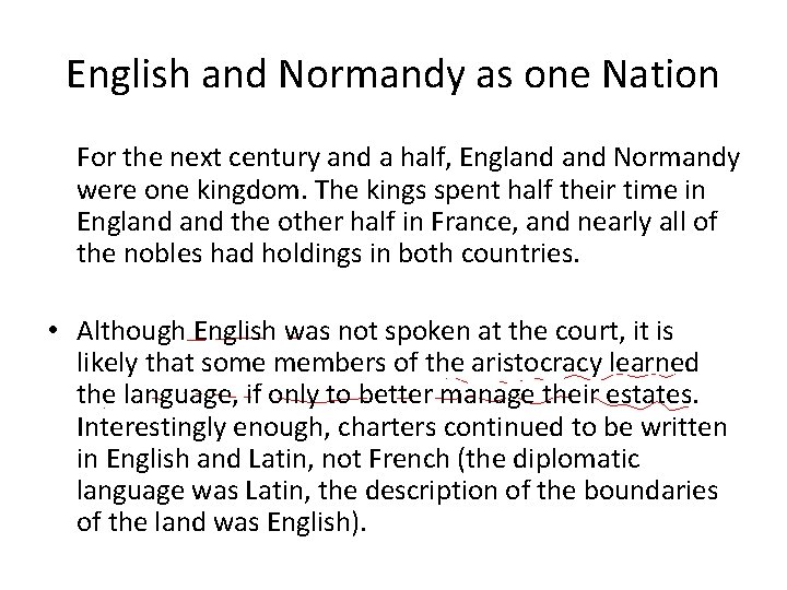 English and Normandy as one Nation For the next century and a half, England