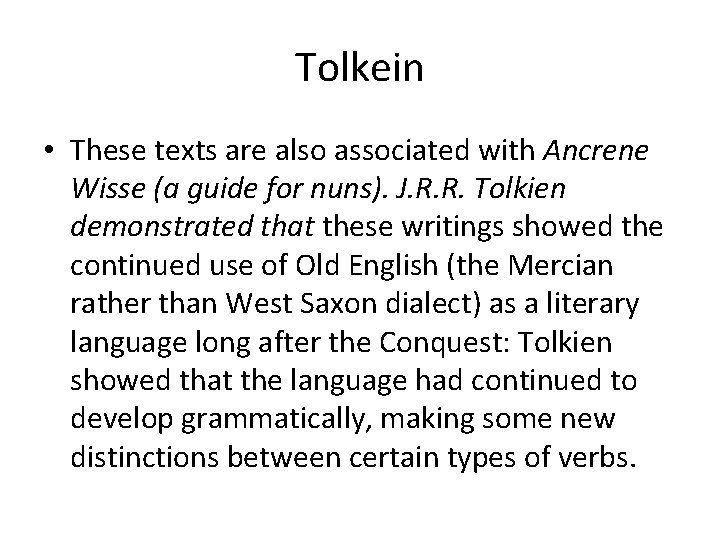 Tolkein • These texts are also associated with Ancrene Wisse (a guide for nuns).