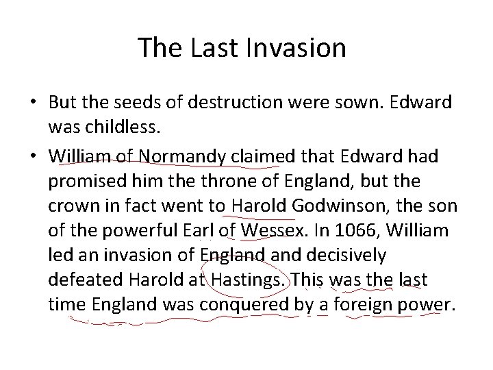 The Last Invasion • But the seeds of destruction were sown. Edward was childless.