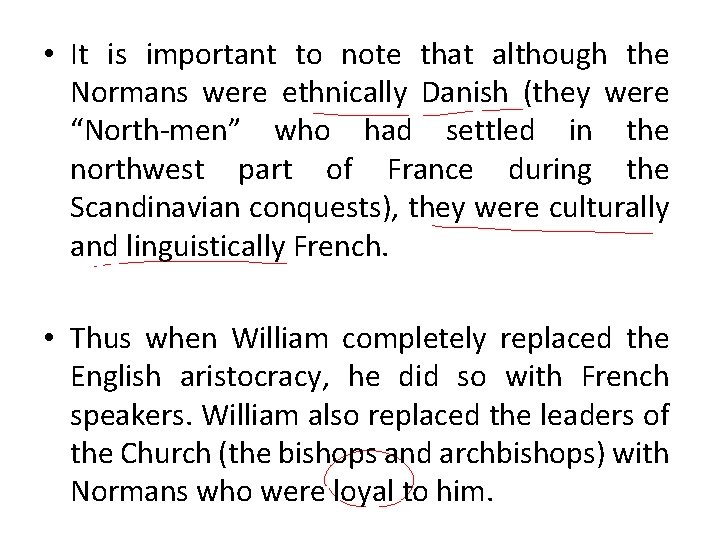  • It is important to note that although the Normans were ethnically Danish
