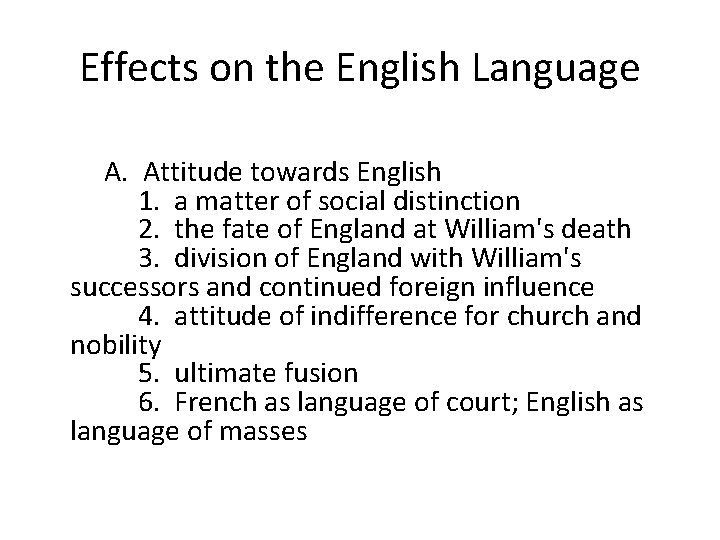 Effects on the English Language A. Attitude towards English 1. a matter of social