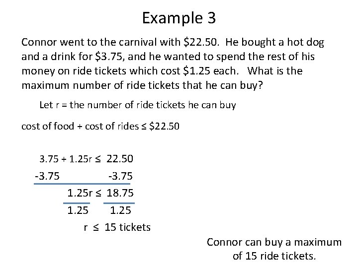 Example 3 Connor went to the carnival with $22. 50. He bought a hot
