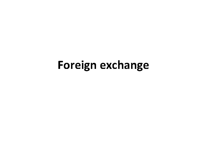 Foreign exchange 