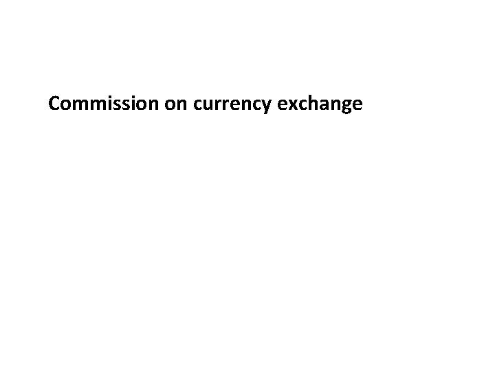 Commission on currency exchange 