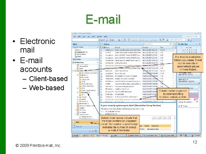 E-mail • Electronic mail • E-mail accounts – Client-based – Web-based © 2009 Prentice-Hall,
