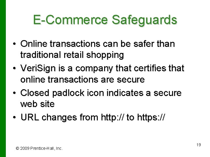 E-Commerce Safeguards • Online transactions can be safer than traditional retail shopping • Veri.