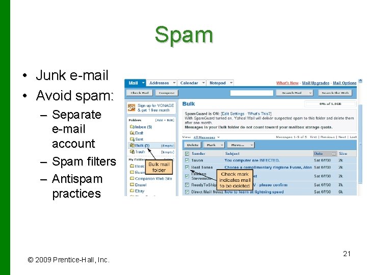 Spam • Junk e-mail • Avoid spam: – Separate e-mail account – Spam filters