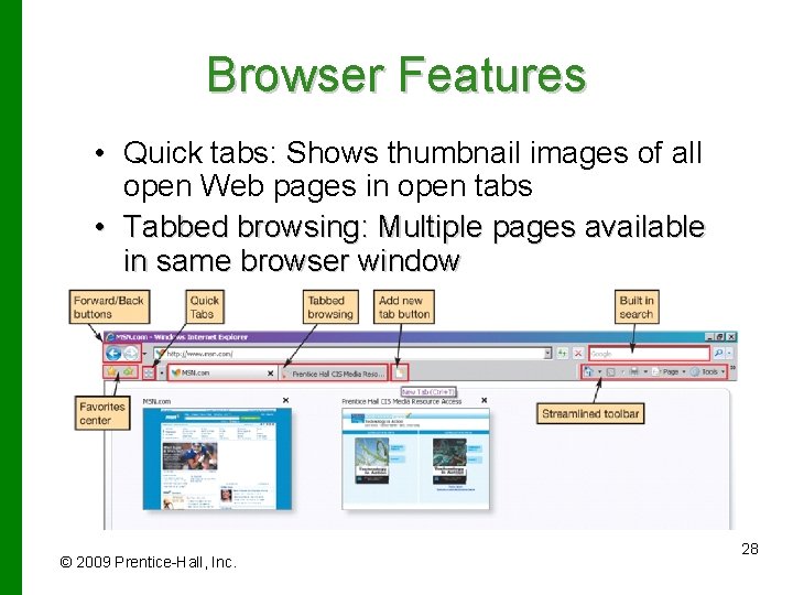 Browser Features • Quick tabs: Shows thumbnail images of all open Web pages in