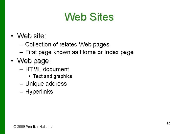 Web Sites • Web site: – Collection of related Web pages – First page