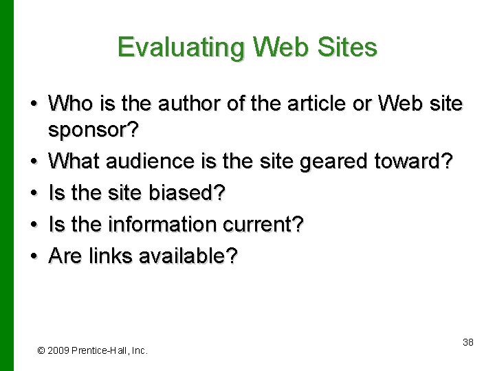 Evaluating Web Sites • Who is the author of the article or Web site