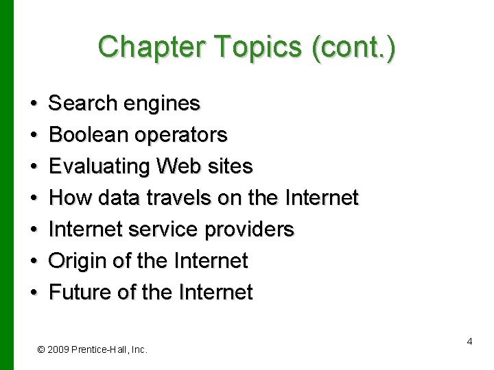 Chapter Topics (cont. ) • • Search engines Boolean operators Evaluating Web sites How