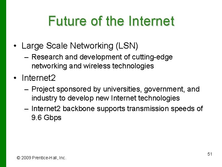 Future of the Internet • Large Scale Networking (LSN) – Research and development of