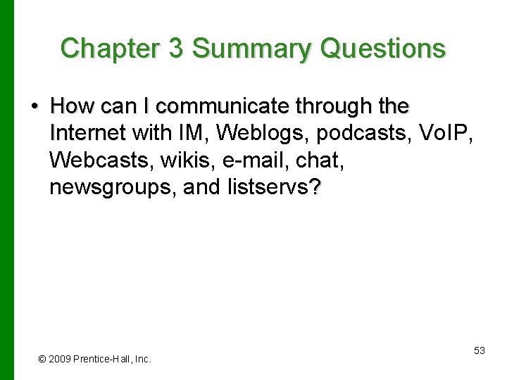 Chapter 3 Summary Questions • How can I communicate through the Internet with IM,