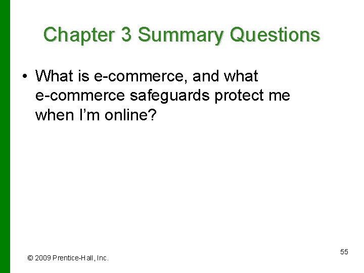 Chapter 3 Summary Questions • What is e-commerce, and what e-commerce safeguards protect me