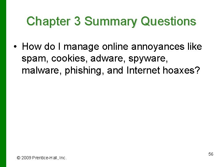 Chapter 3 Summary Questions • How do I manage online annoyances like spam, cookies,