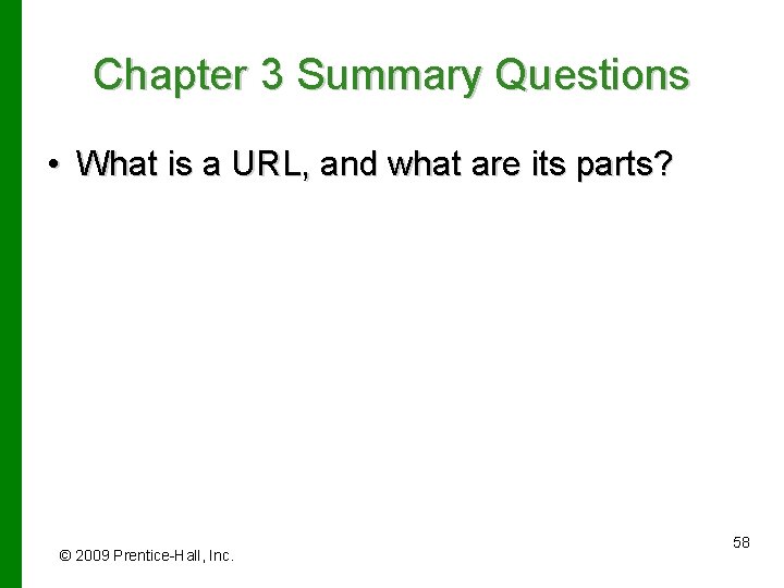 Chapter 3 Summary Questions • What is a URL, and what are its parts?