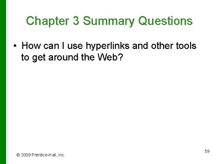 Chapter 3 Summary Questions • How can I use hyperlinks and other tools to