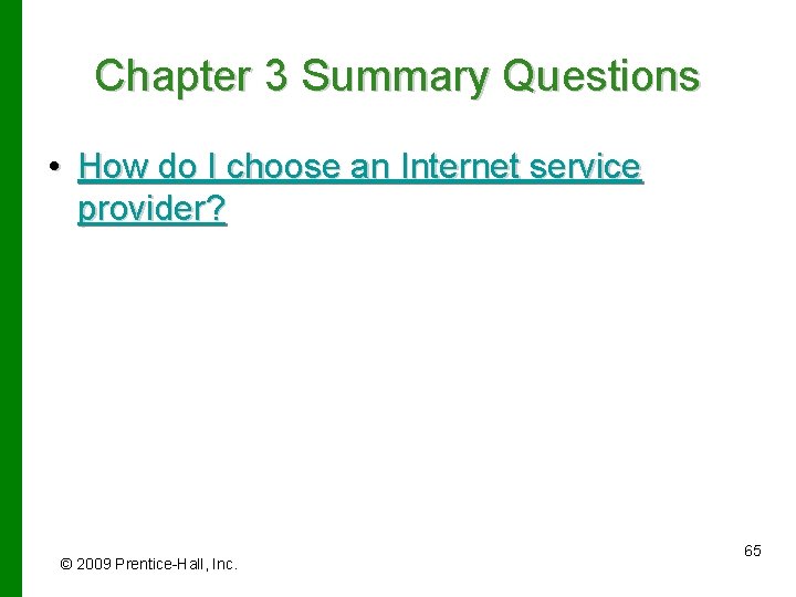 Chapter 3 Summary Questions • How do I choose an Internet service provider? ©