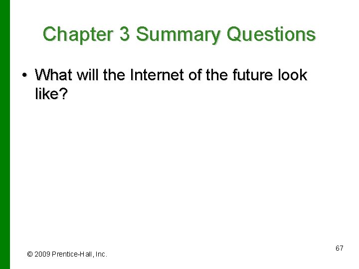 Chapter 3 Summary Questions • What will the Internet of the future look like?