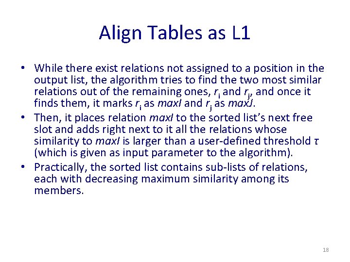 Align Tables as L 1 • While there exist relations not assigned to a